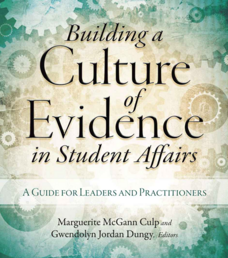 Building a Culture of Evidence in Student Affairs